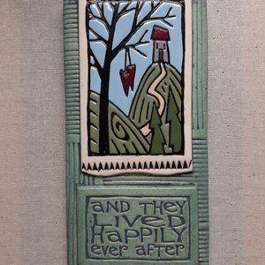 The Potter's Shed by Michael Macone "And They Lived Happily Ever After" Plaque